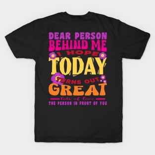 I Hope Today Turns Out Great Inspirational Positive T-Shirt